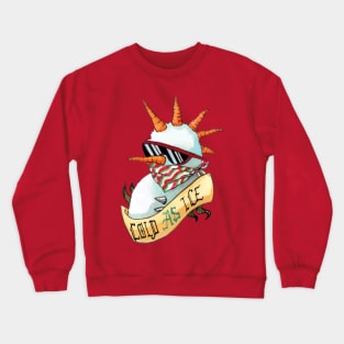 Cold as ice snowman Crewneck Sweatshirt